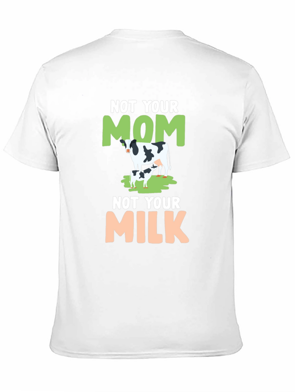 Not Your Mom Not Your Milk Tee