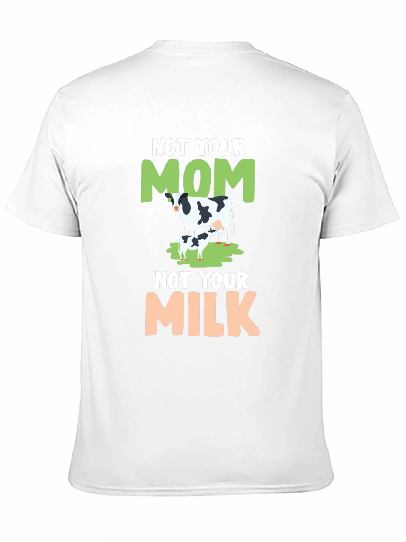 Not Your Mom Not Your Milk Tee