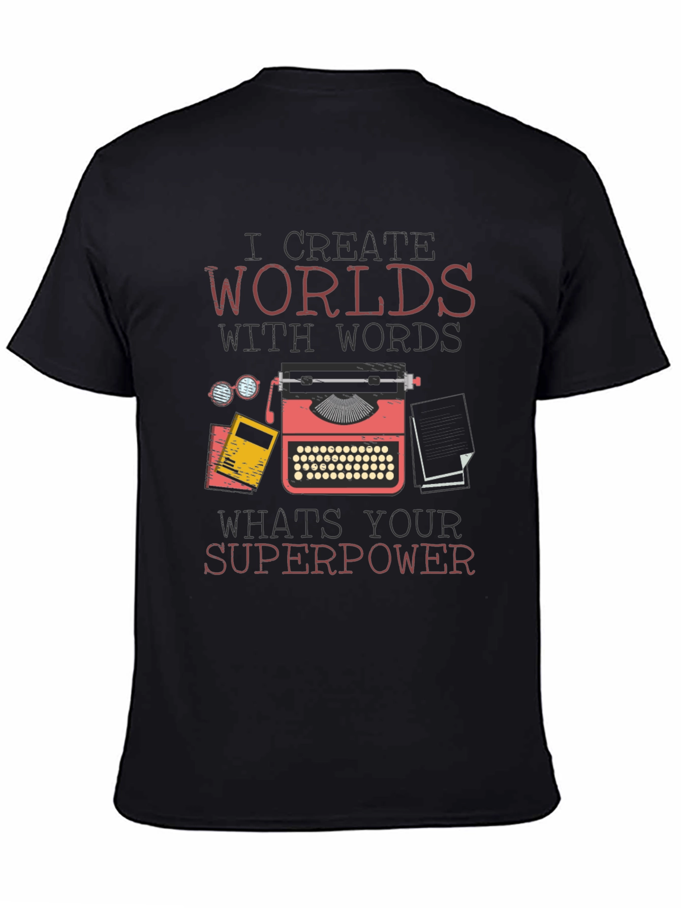 I Create Worlds With Words T-Shirt