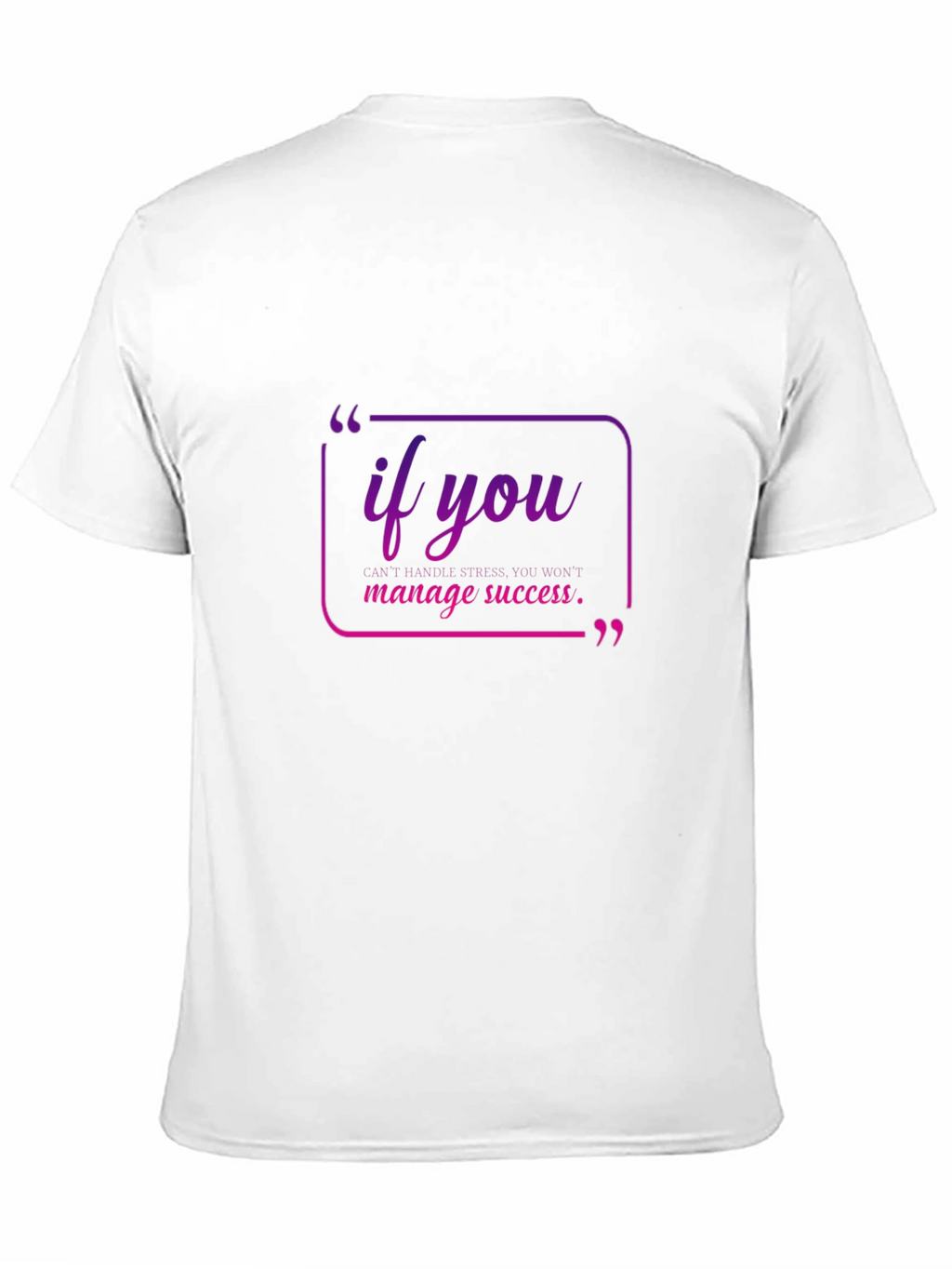 Motivational Quote Tee - If You Manage Success