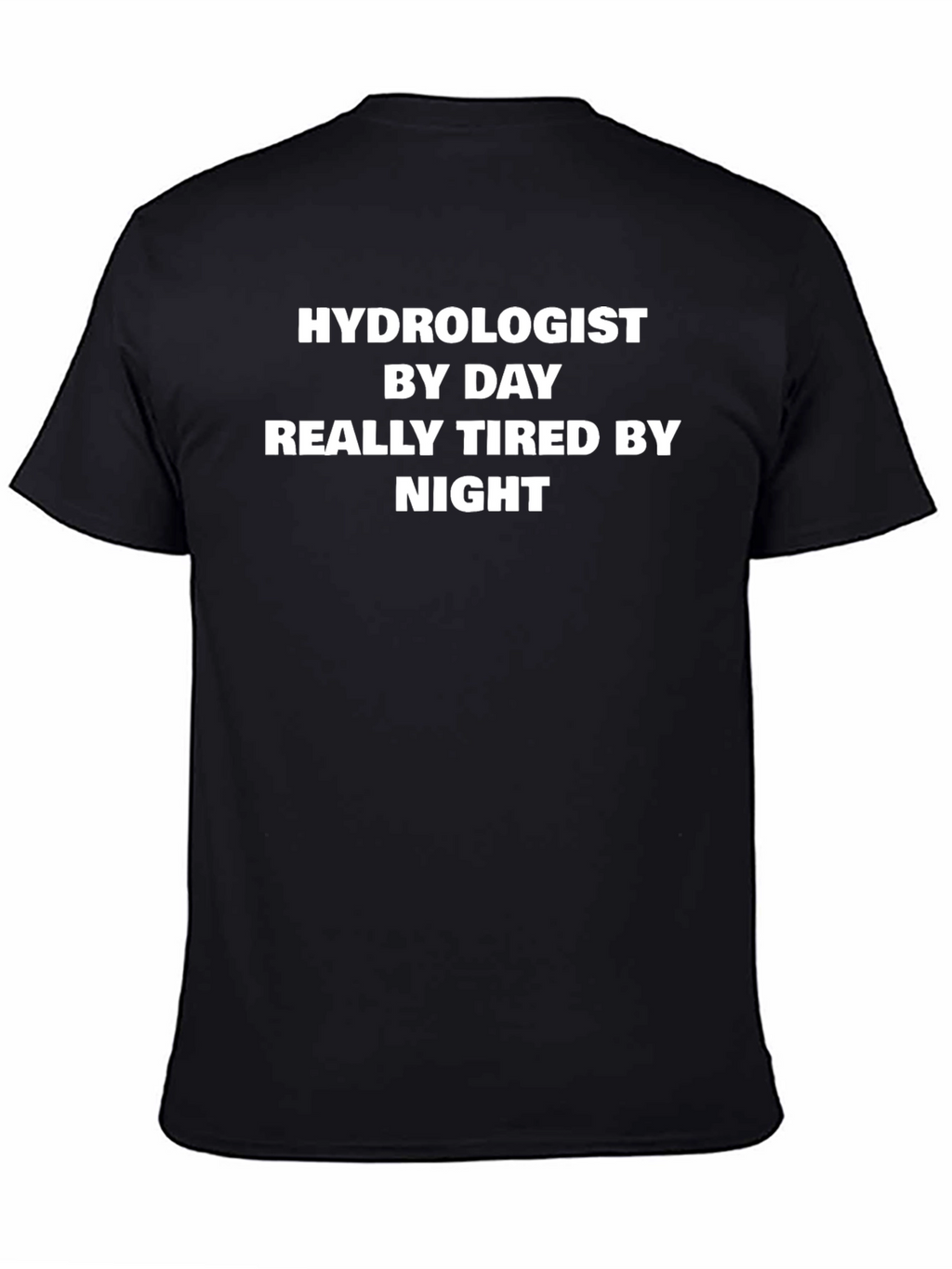 Hydrologist By Day Funny T-Shirt