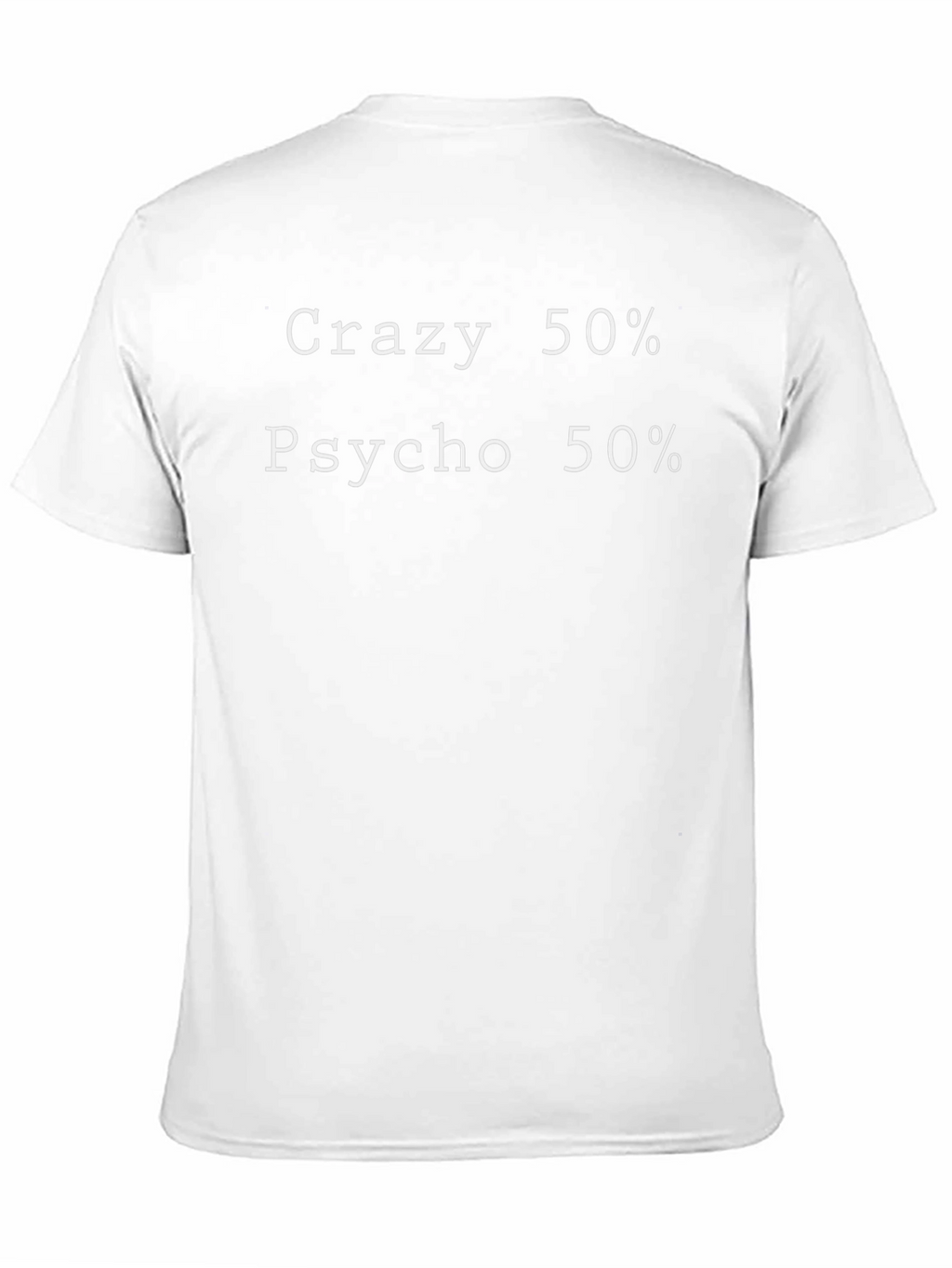 Crazy 50% Psycho 50% Graphic T-Shirt