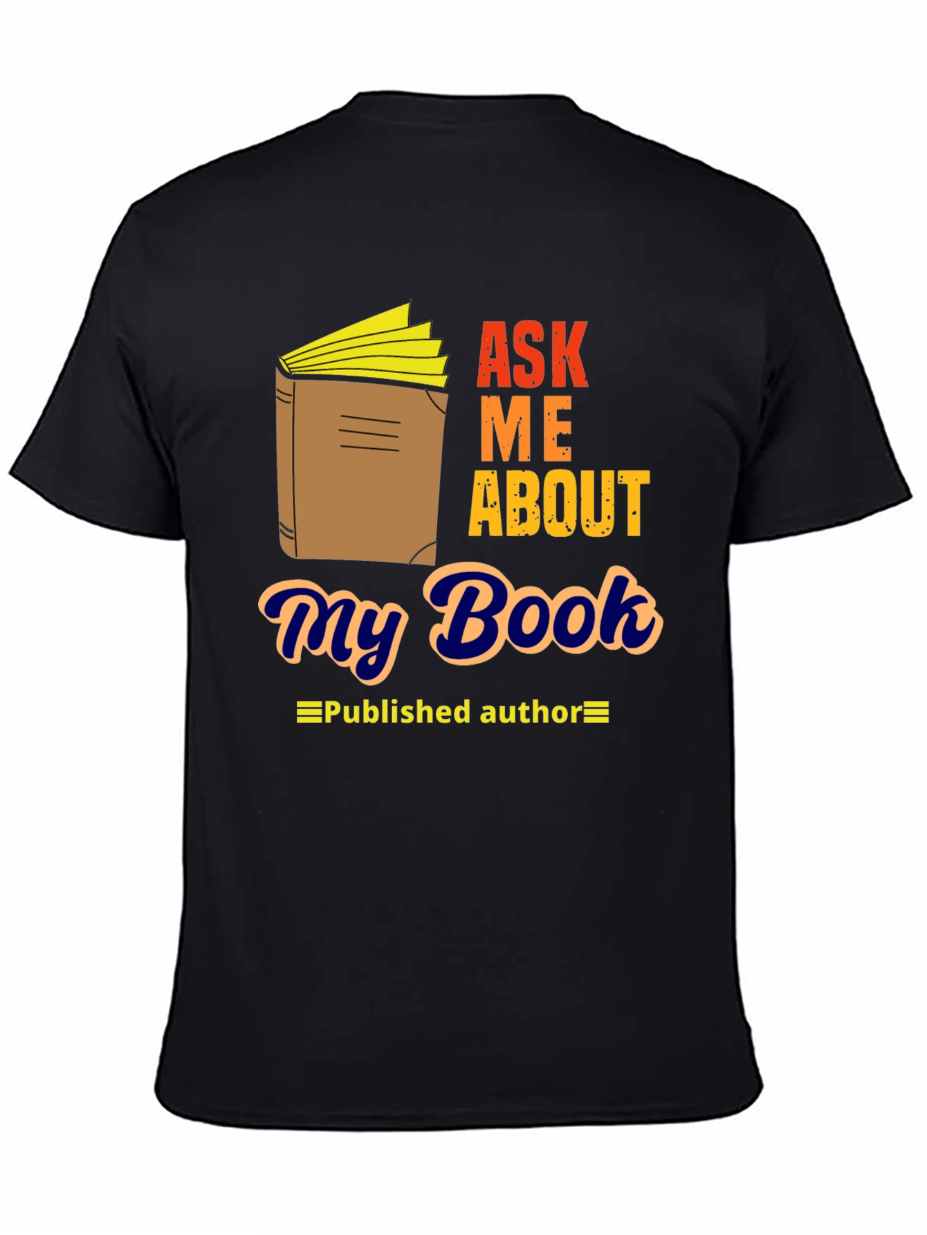 Ask Me About My Book T-Shirt - Published Author Tee