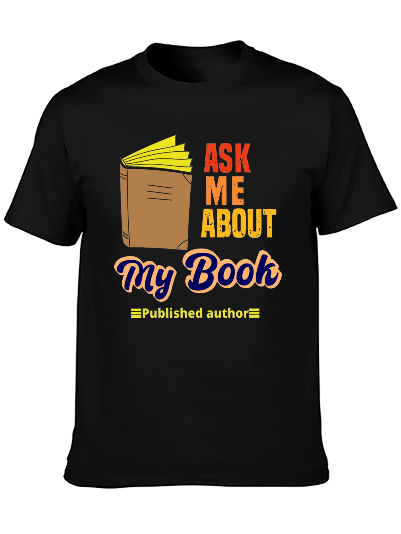 Ask Me About My Book T-Shirt - Published Author Tee