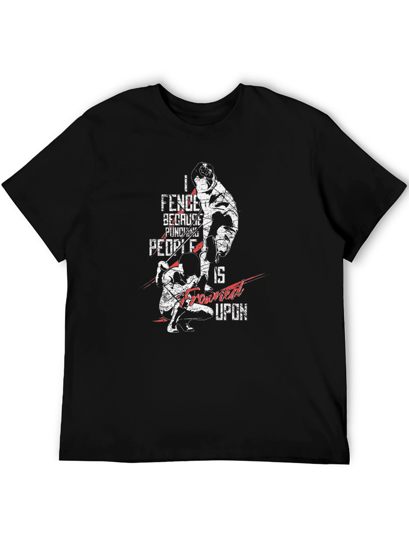 Fencing Graphic Tee - I Fence Because Punching Is Frowned Upon