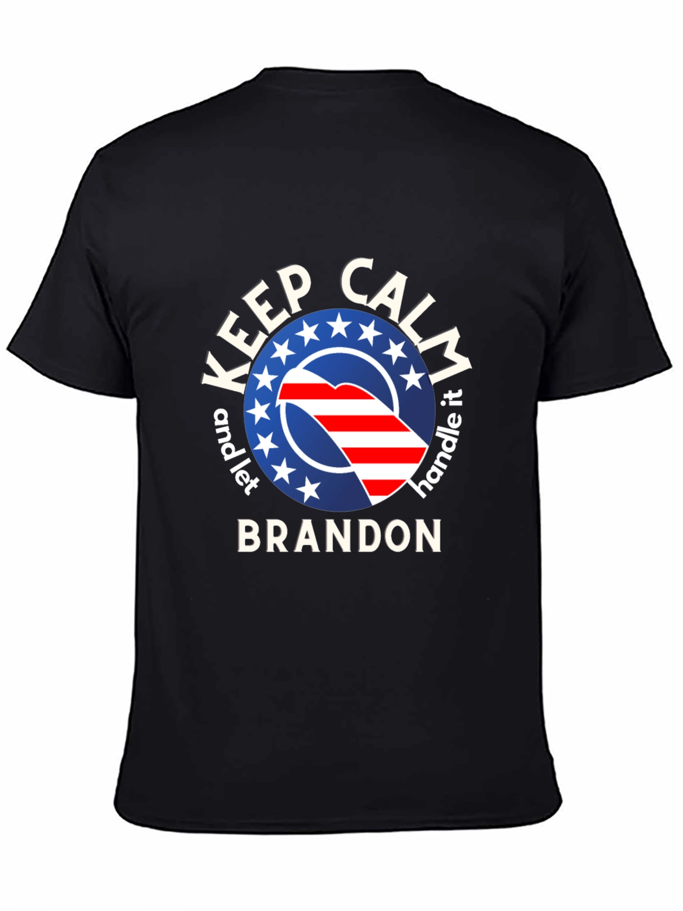 Keep Calm and Let Brandon Handle It T-Shirt