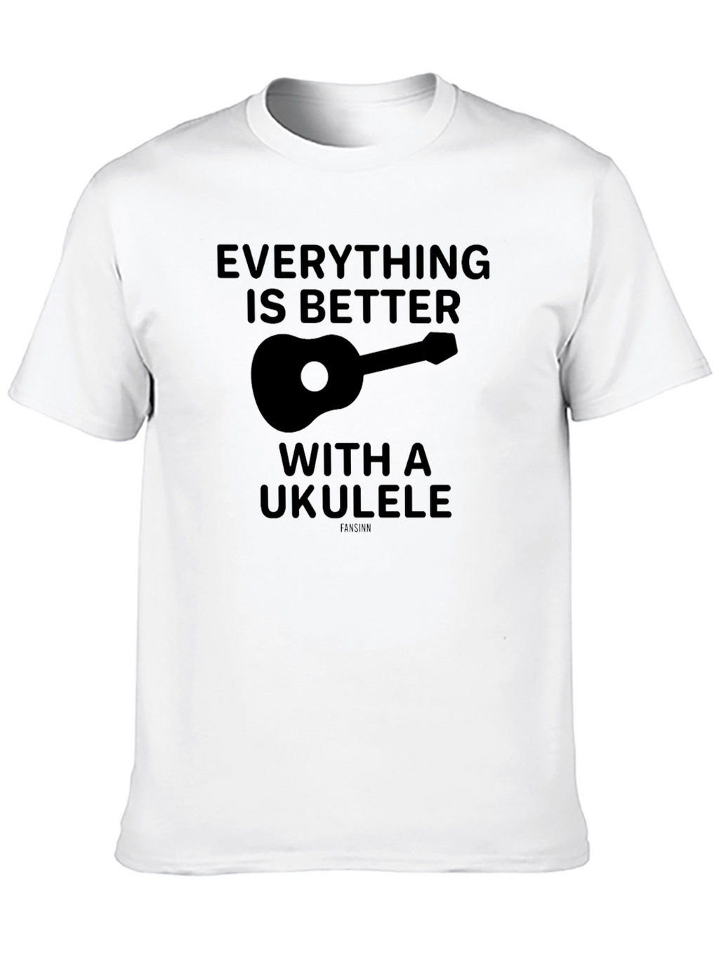 Everything is Better with a Ukulele T-Shirt