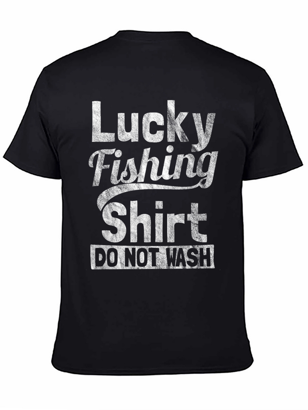 Lucky Fishing Shirt - Do Not Wash Graphic Tee