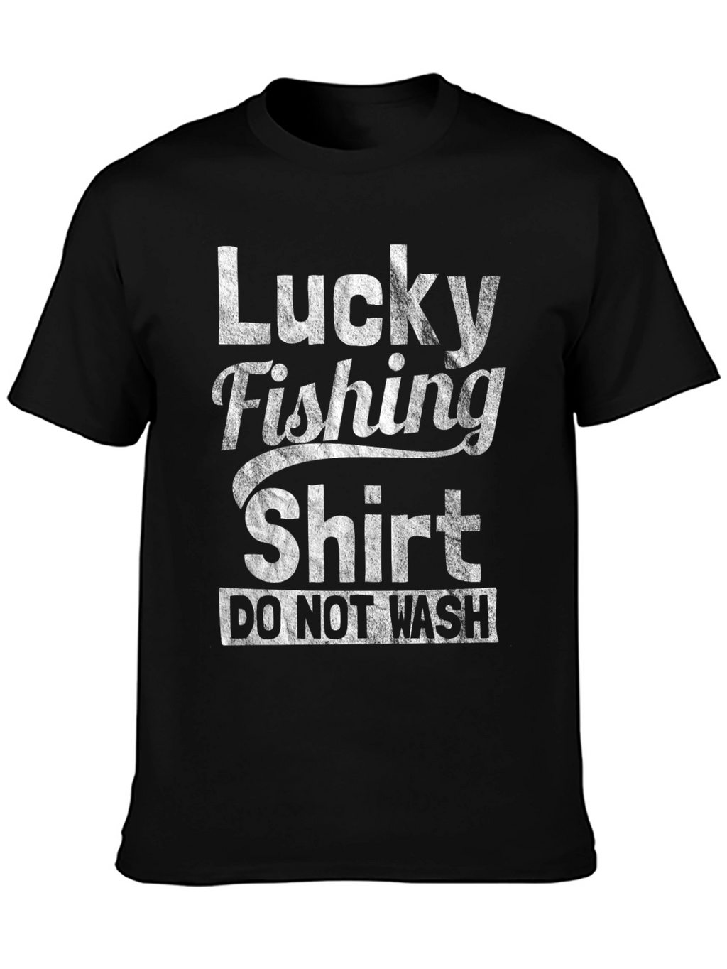 Lucky Fishing Shirt - Do Not Wash Graphic Tee