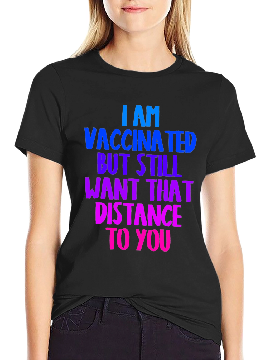Vaccinated Distance Tee:  Comfortable Cotton Bold Statement