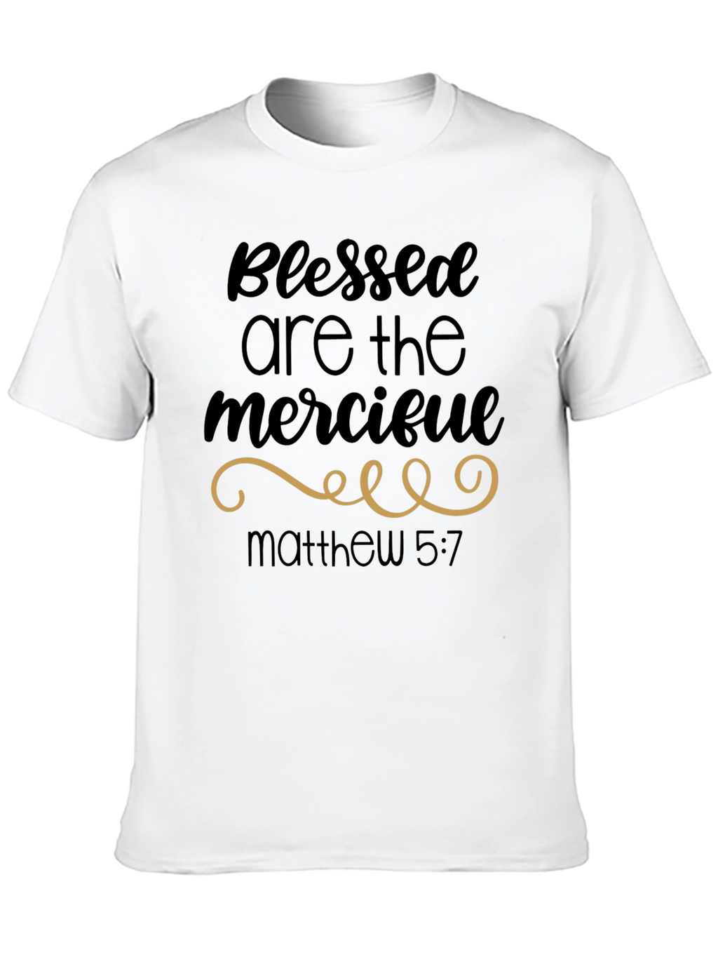 Blessed Are the Merciful T-Shirt - Matthew 5:7