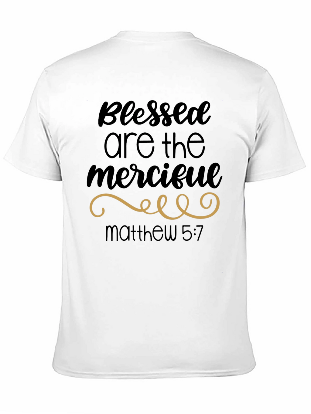 Blessed Are the Merciful T-Shirt - Matthew 5:7