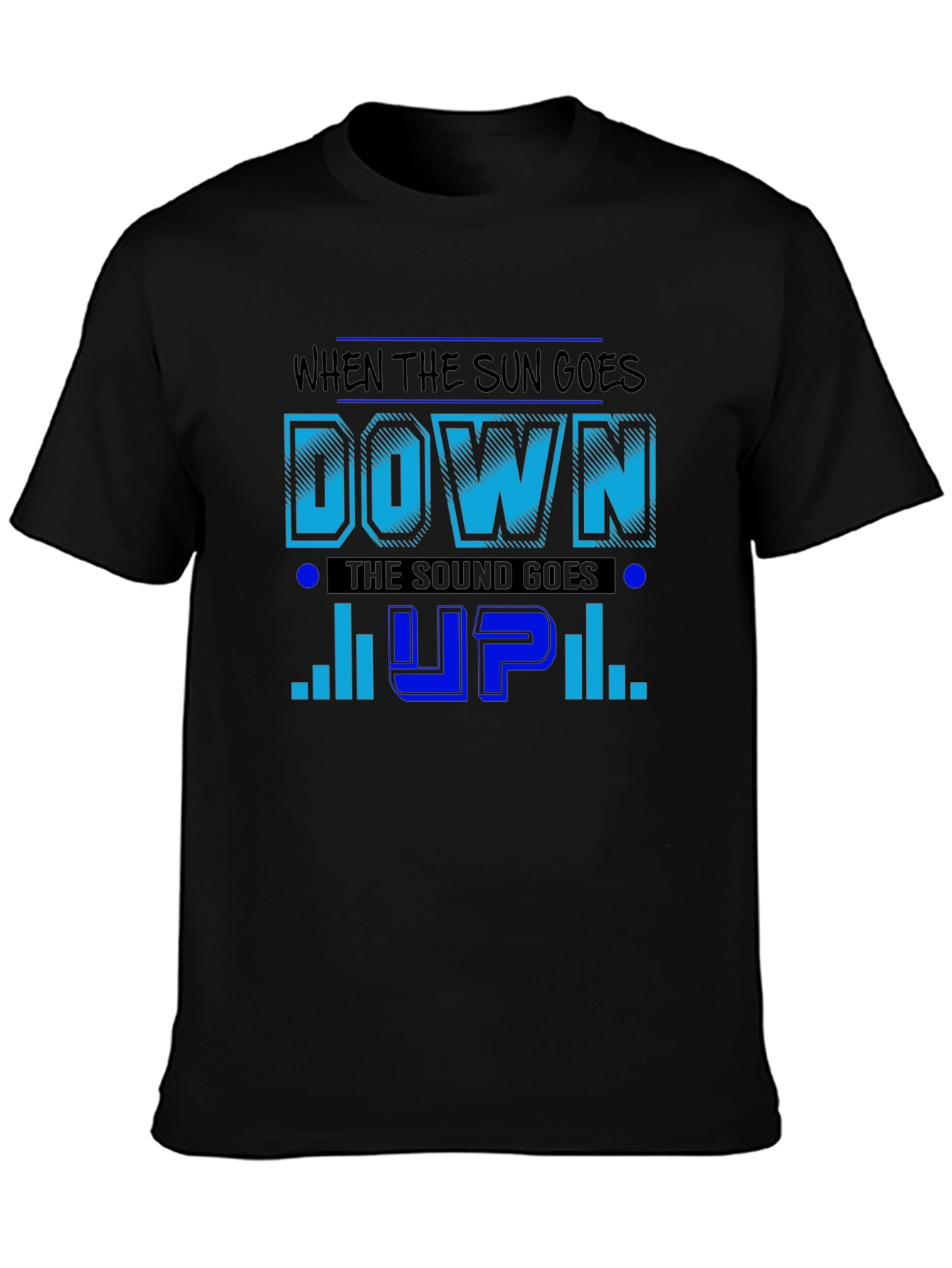 Sun Goes Down Sound Goes Up T-Shirt