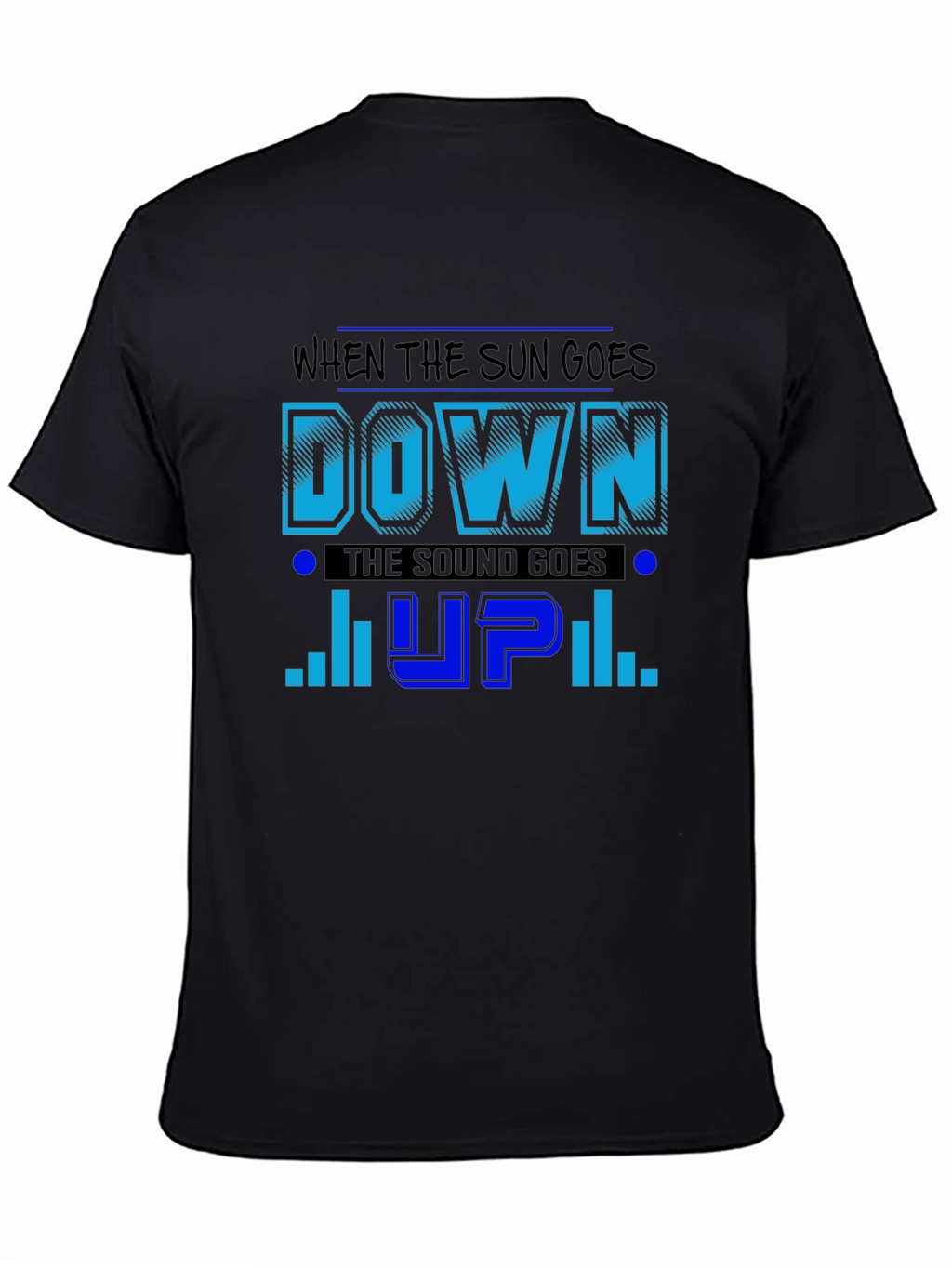 Sun Goes Down Sound Goes Up T-Shirt