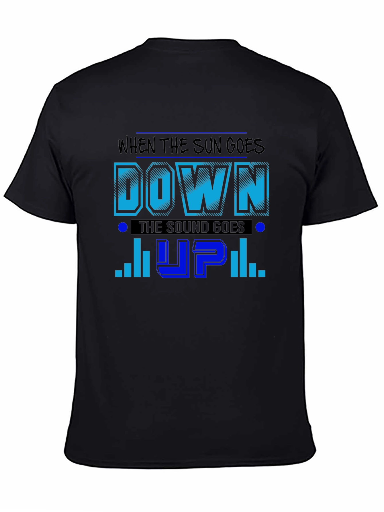 Sun Goes Down Sound Goes Up T-Shirt