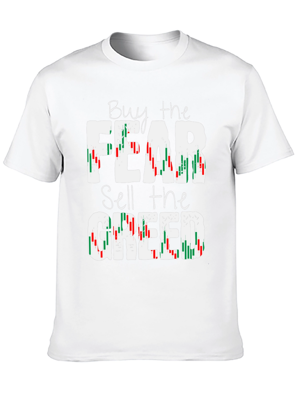 Buy Fear Sell Greed Stock Market T-Shirt