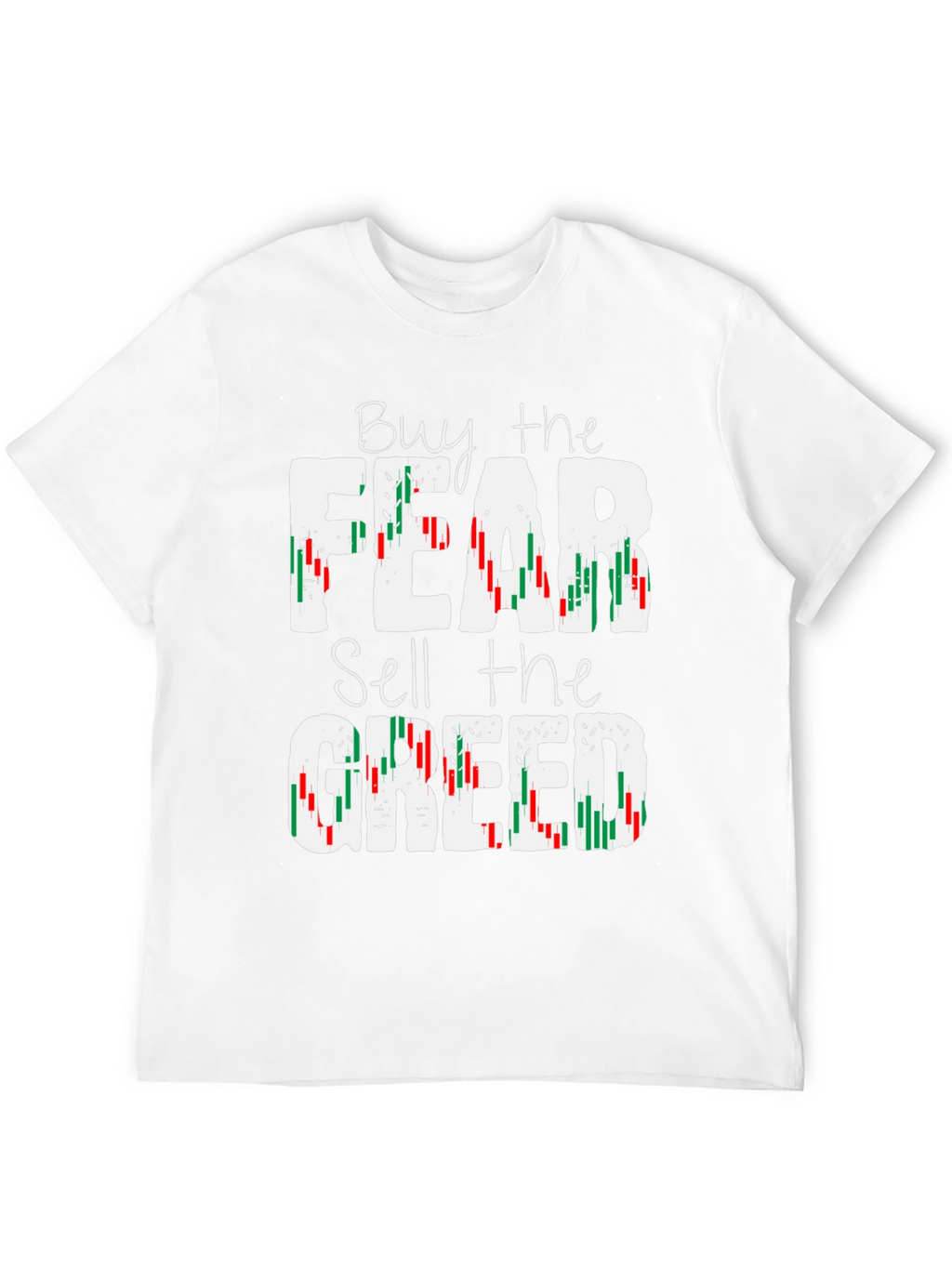 Buy Fear Sell Greed Stock Market T-Shirt