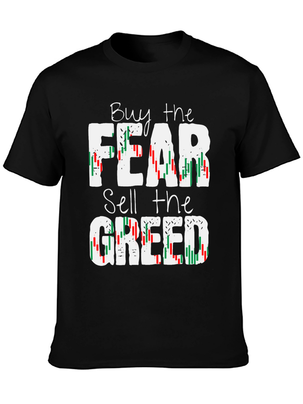 Buy Fear Sell Greed Stock Market T-Shirt