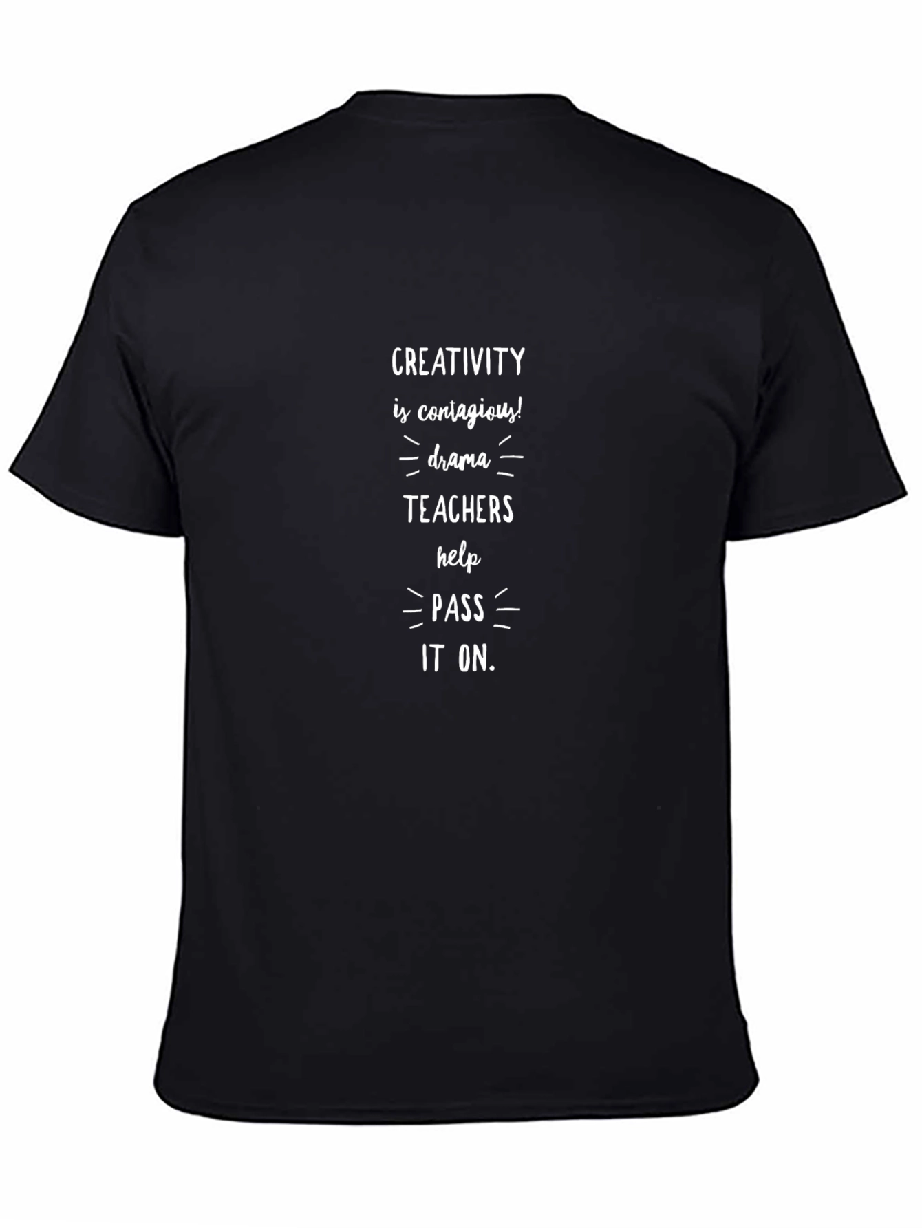 Creativity is Contagious Drama Teacher T-Shirt