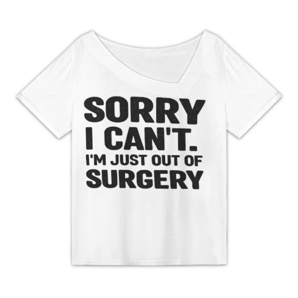Funny Post Surgery Recovery Graphic Tee – “Sorry I Can’t I’m Just Out Of Surgery” Humor Shirt(z358)