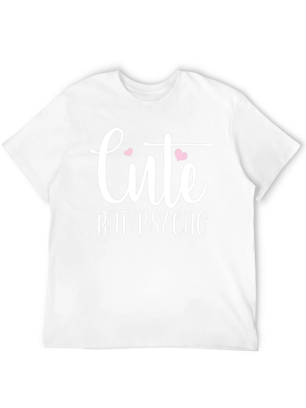 Cute But Psycho Graphic T-Shirt - Trendy Slogan Tee