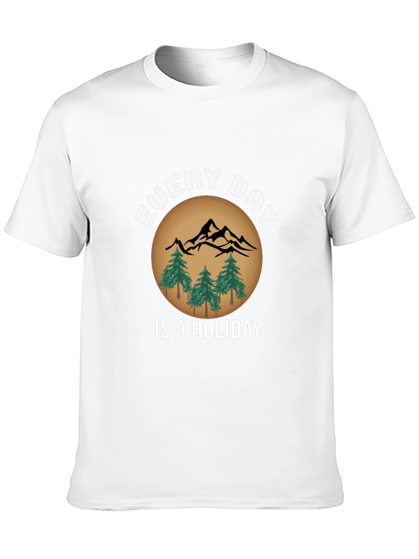Every Day Is A Holiday T-Shirt