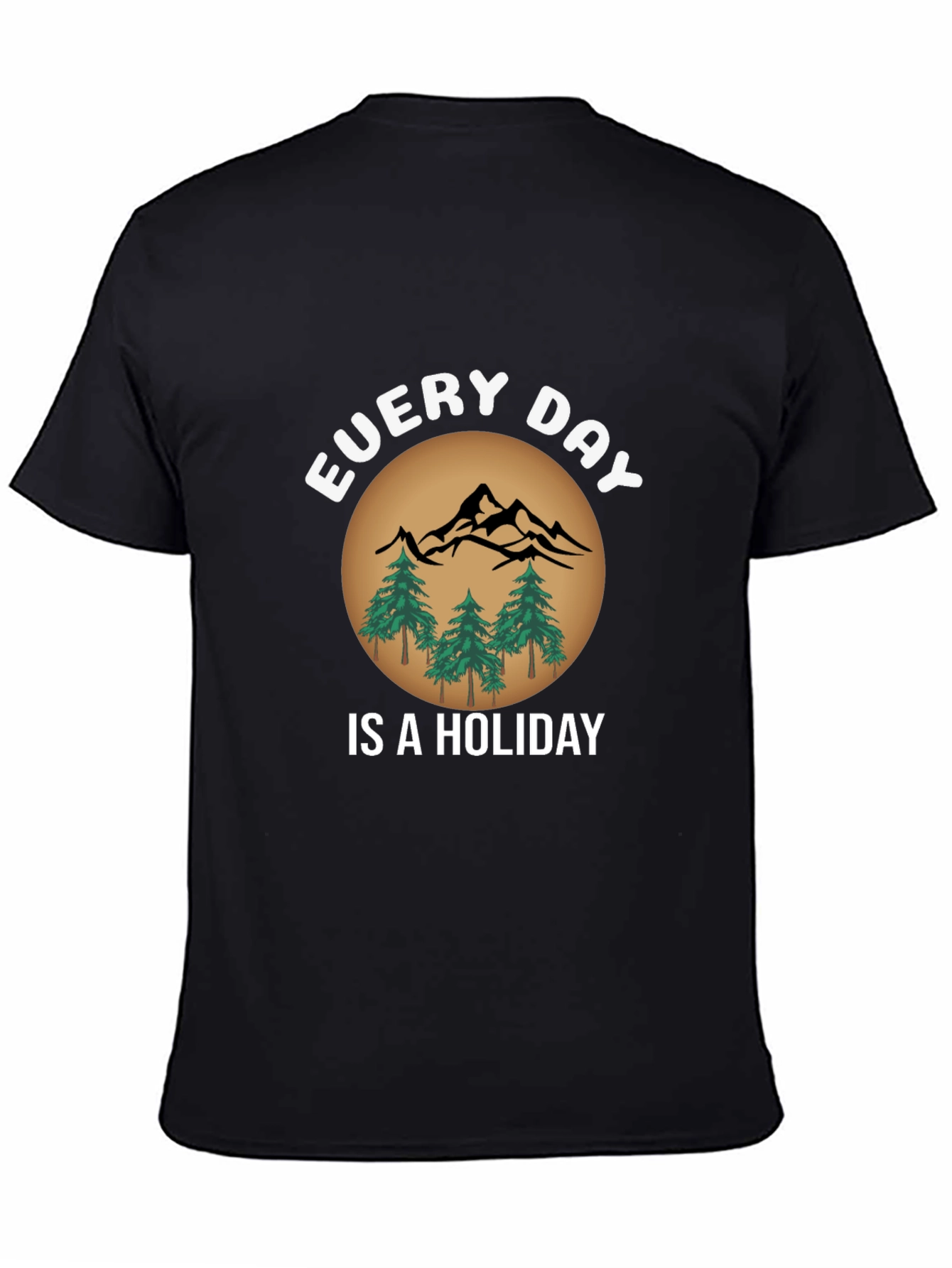 Every Day Is A Holiday T-Shirt