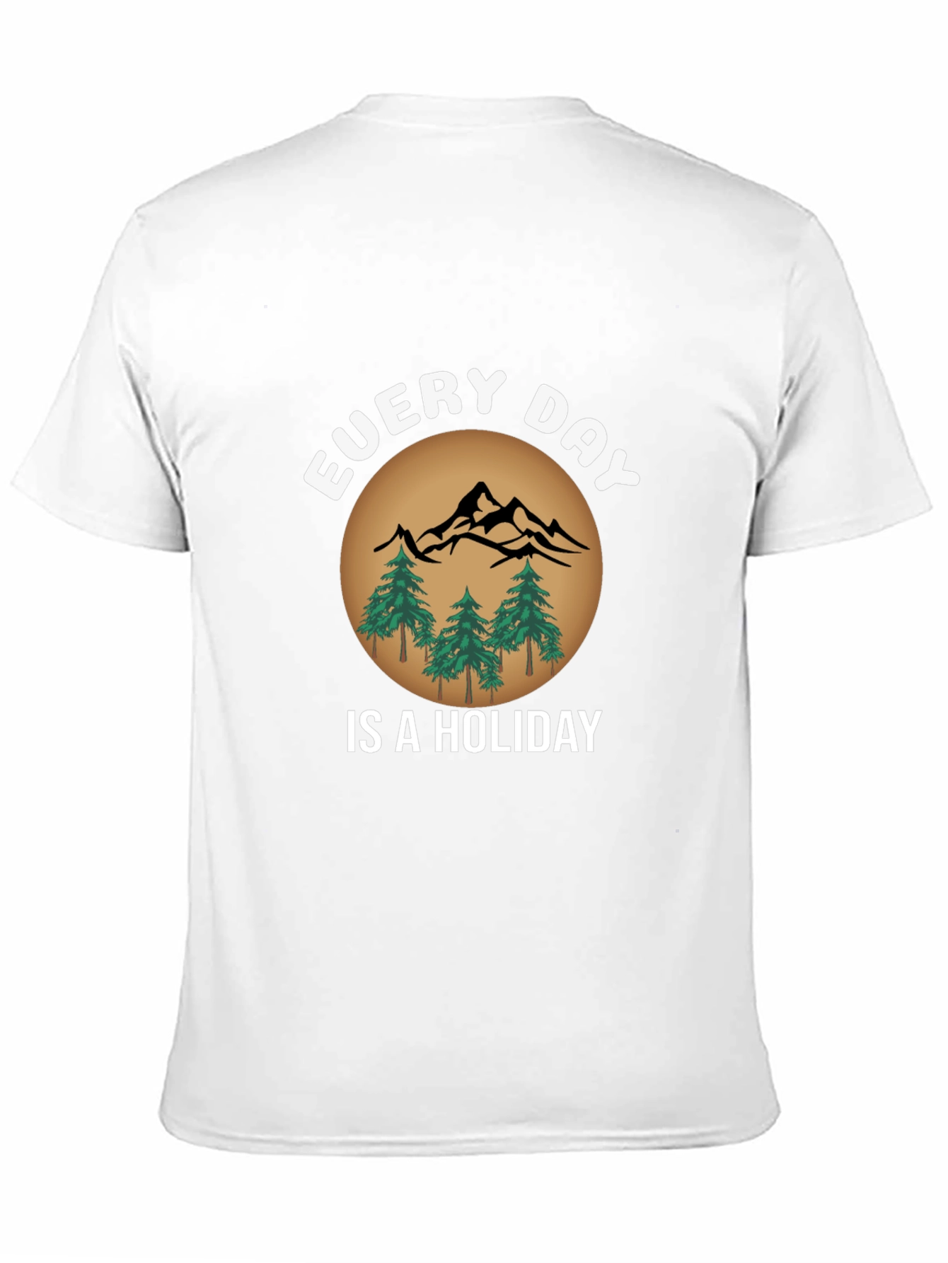 Every Day Is A Holiday T-Shirt