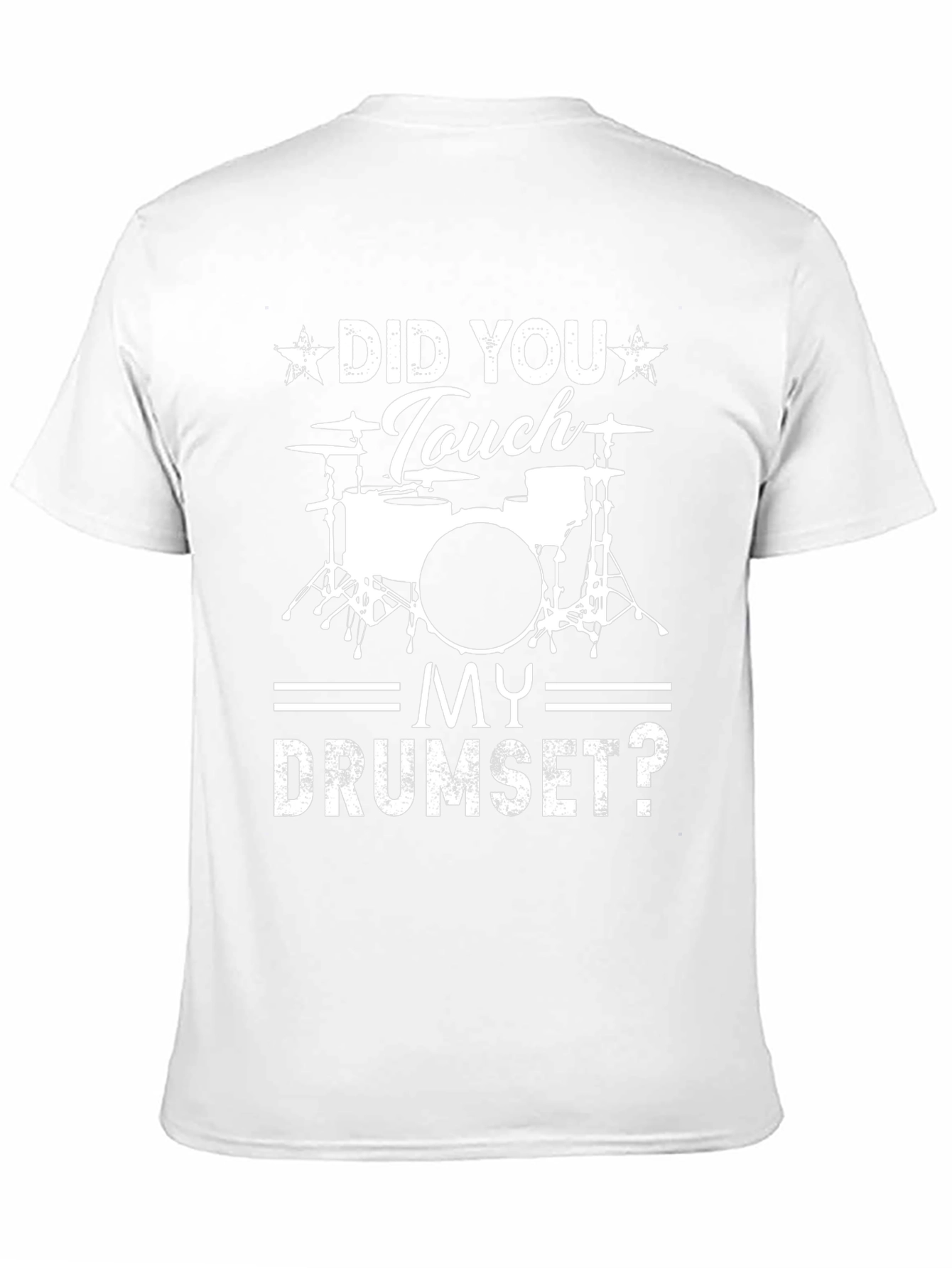 Did You Touch My Drumset? Graphic Tee