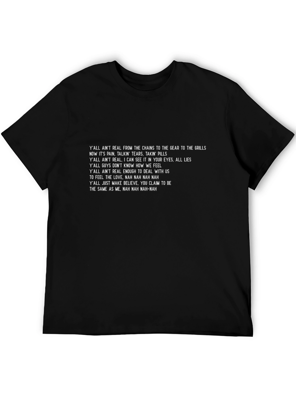Statement T-Shirt - Yall Aint Real Lyric Tee