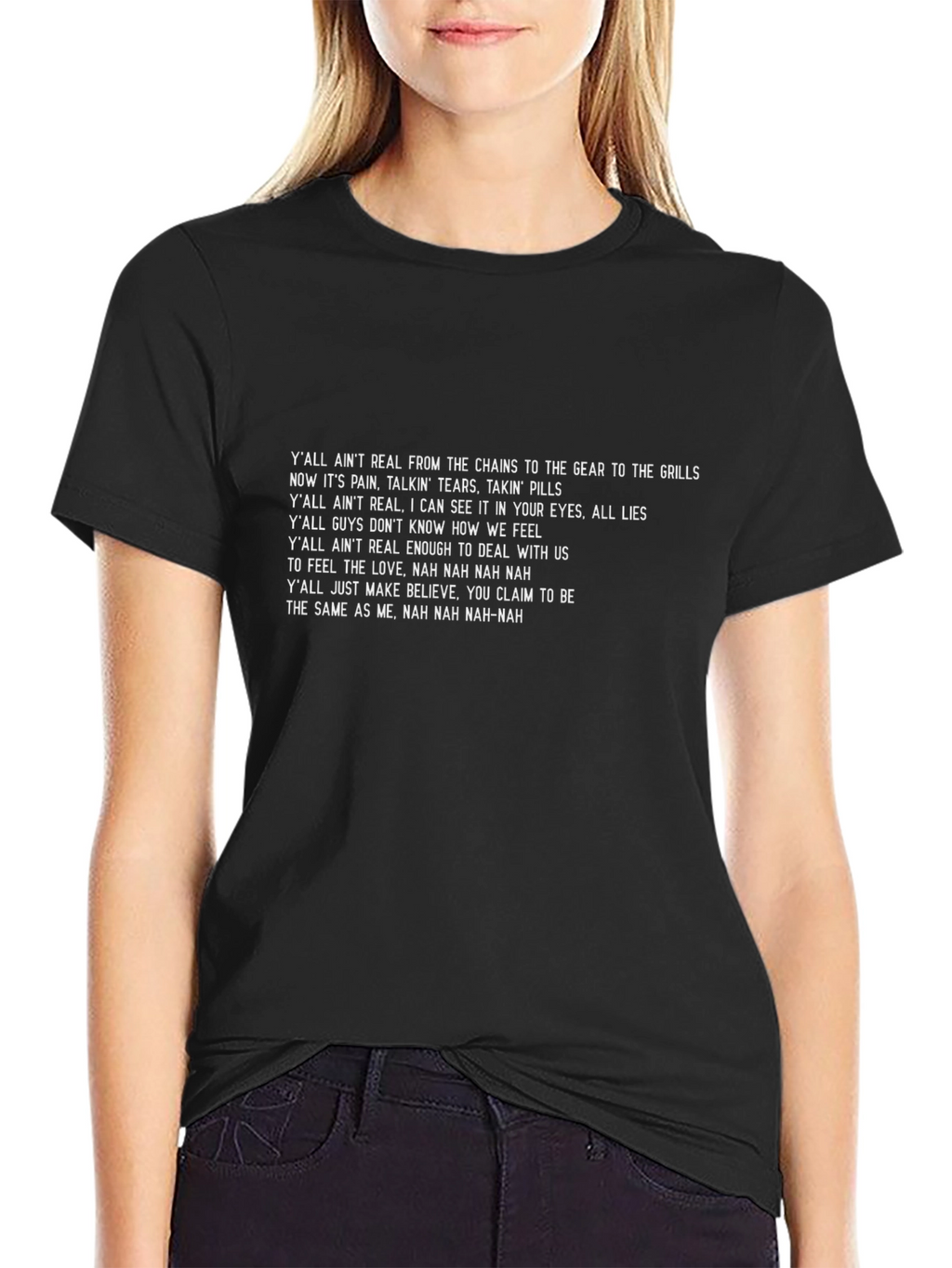 Statement T-Shirt - Yall Aint Real Lyric Tee
