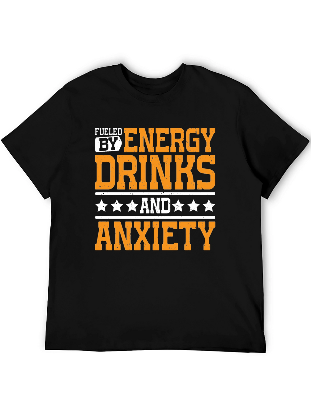 Fueled by Energy Drinks & Anxiety T-Shirt