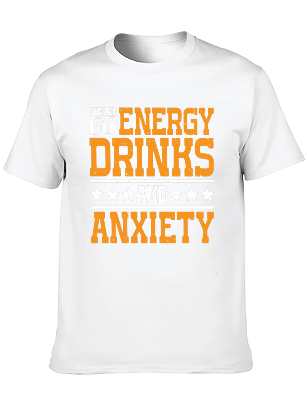 Fueled by Energy Drinks & Anxiety T-Shirt