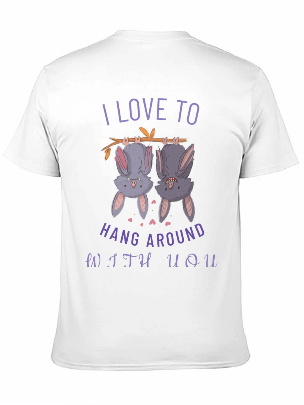 I Love to Hang Around With You Bat T-Shirt