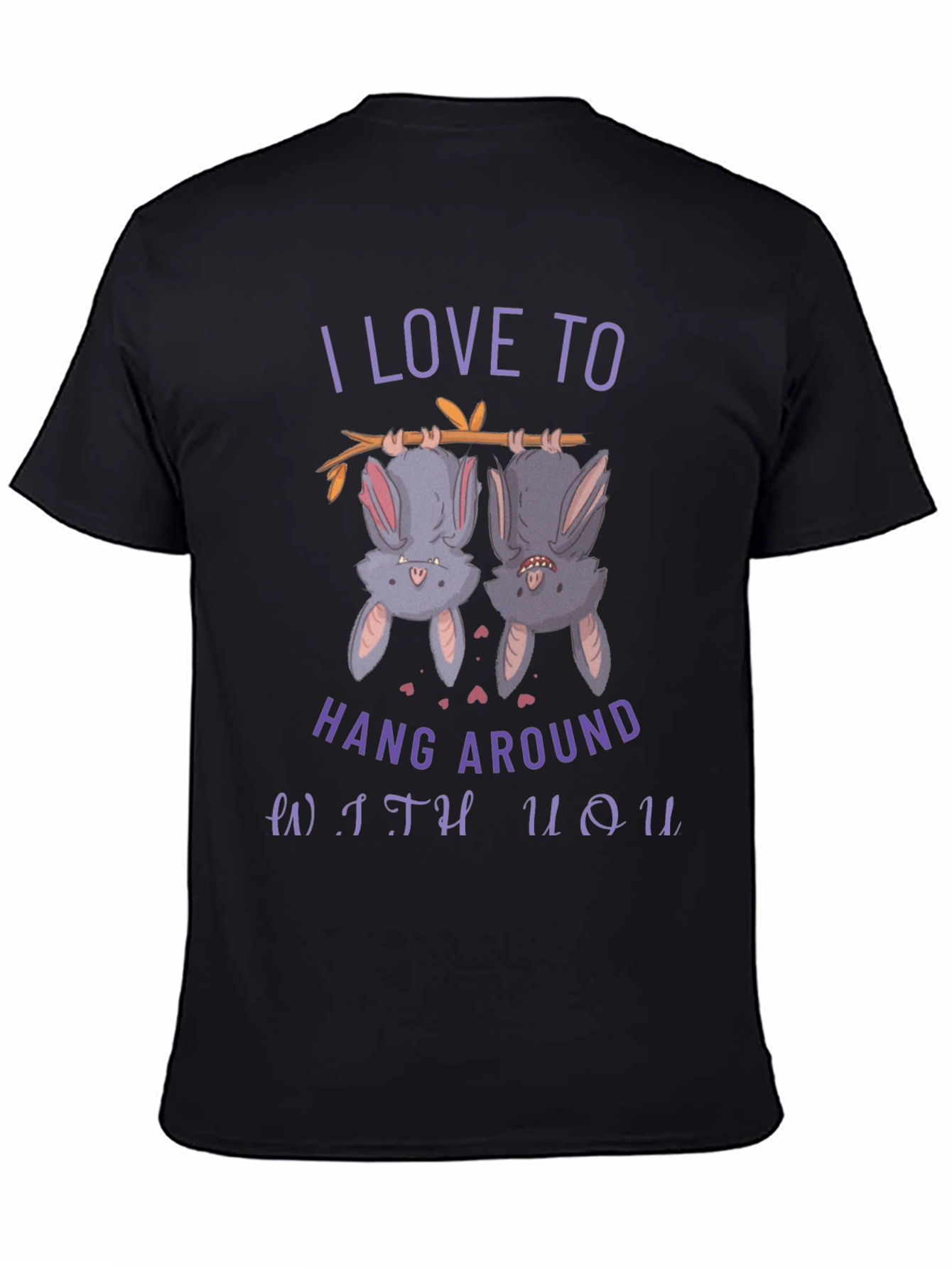 I Love to Hang Around With You Bat T-Shirt