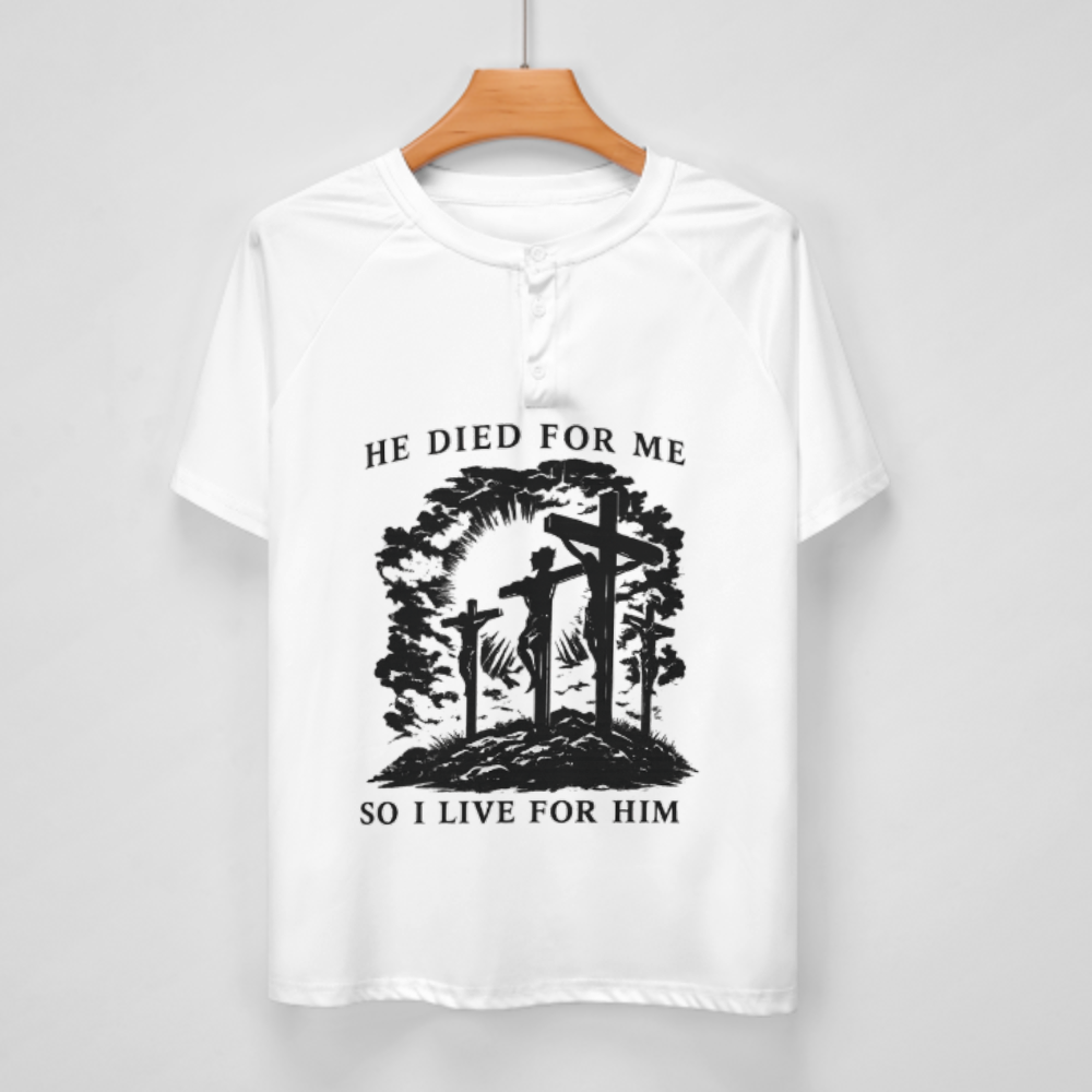 He Died For Me So I Live For Him Christian Faith Graphic T-Shirt – Inspirational Cross Religious Tee for Men & Women(z320)