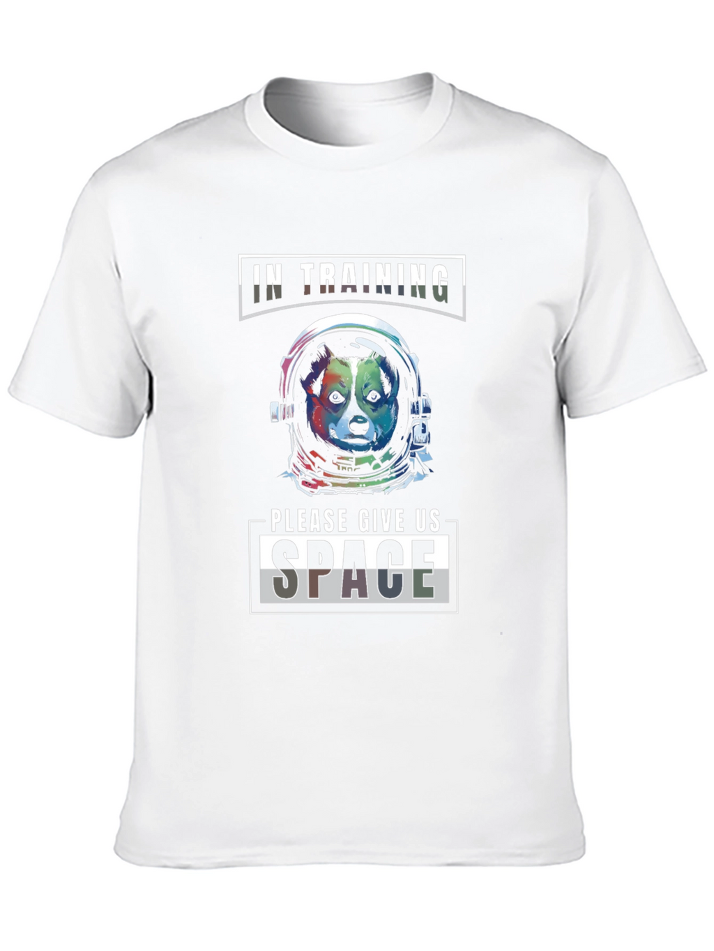 Space Dog T-Shirt: In Training Give Us Space!
