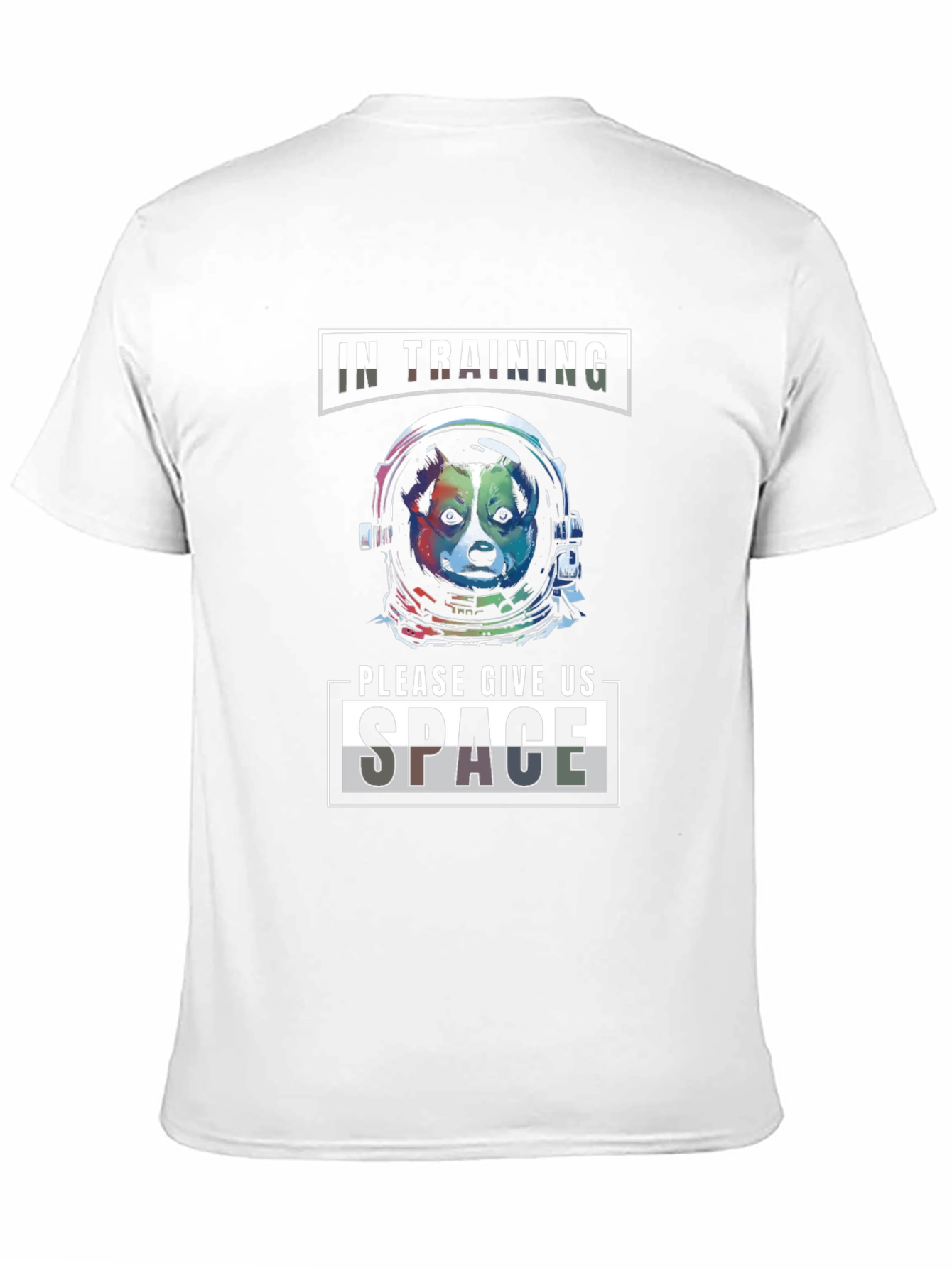 Space Dog T-Shirt: In Training Give Us Space!
