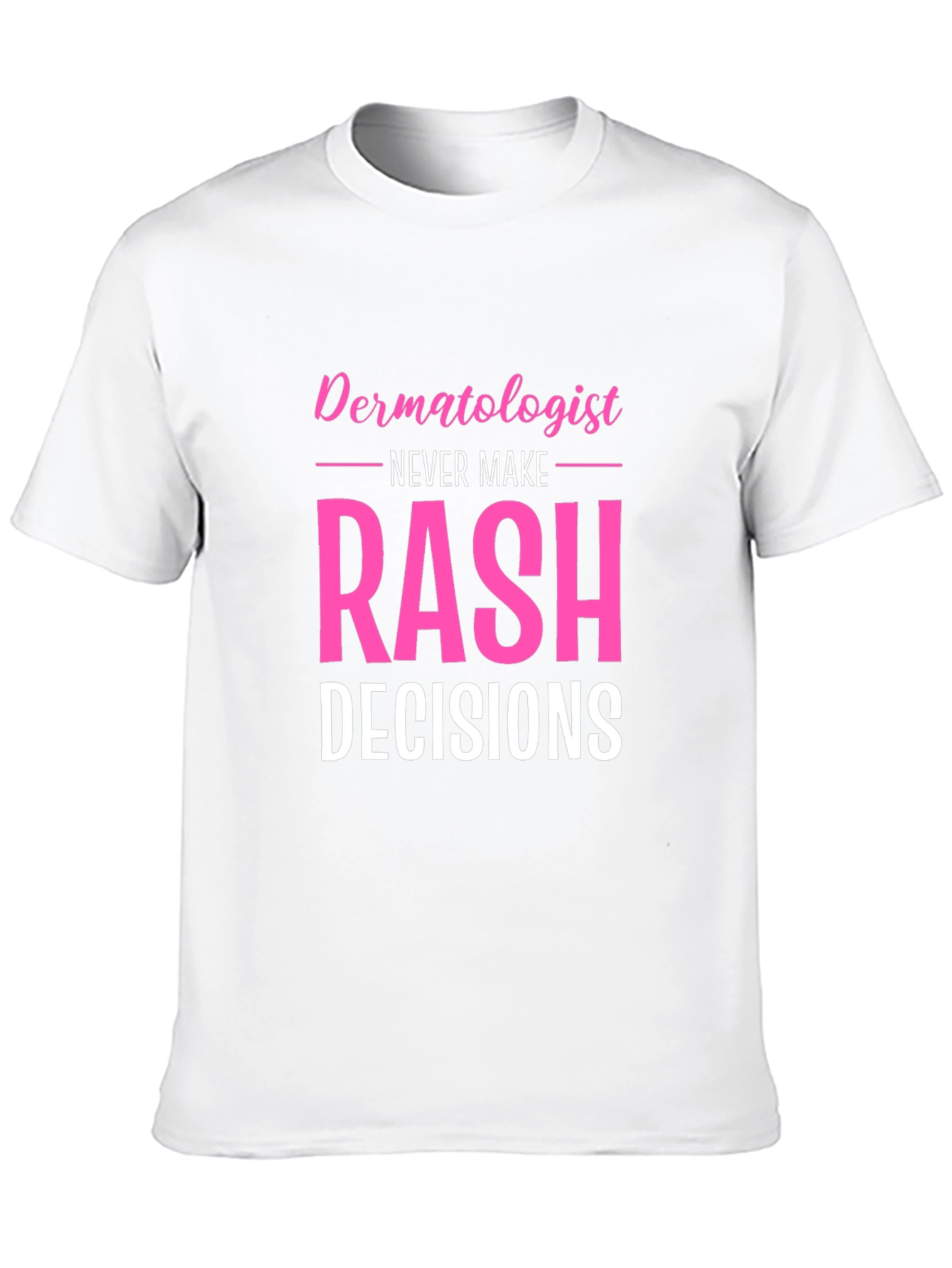 Funny Dermatologist Rash Decisions Black T-Shirt