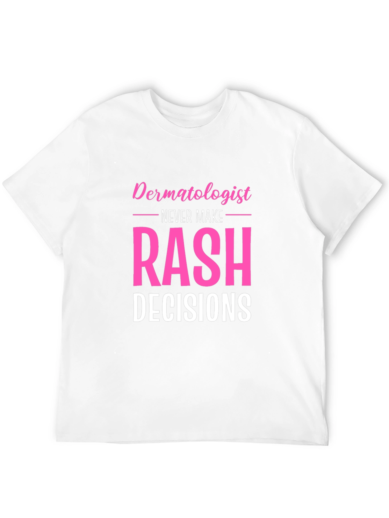 Funny Dermatologist Rash Decisions Black T-Shirt