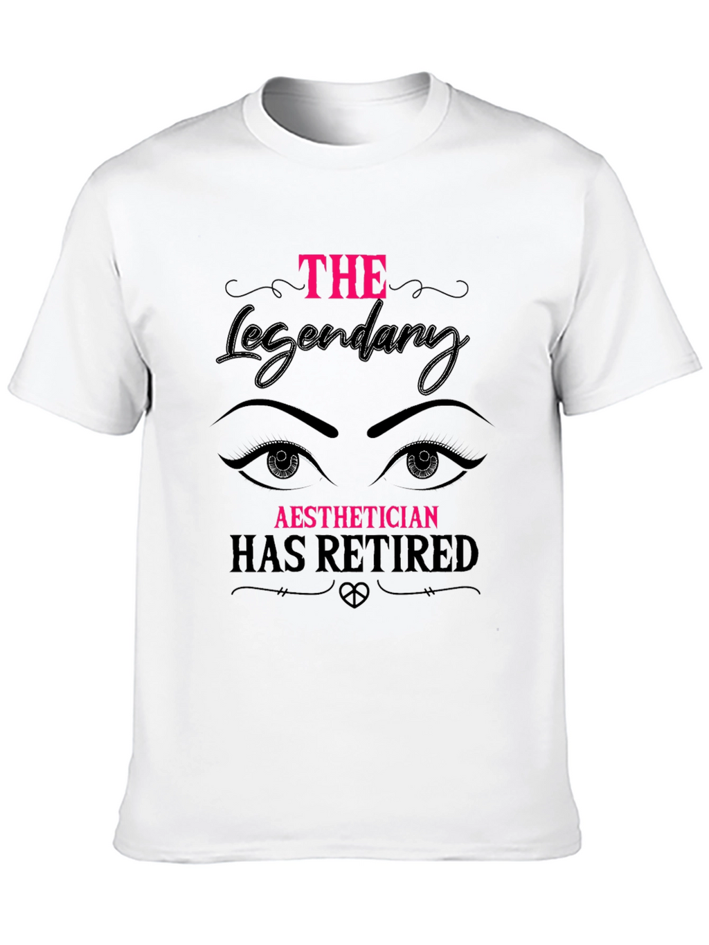 Retired Aesthetician T-Shirt - Legendary Gift!