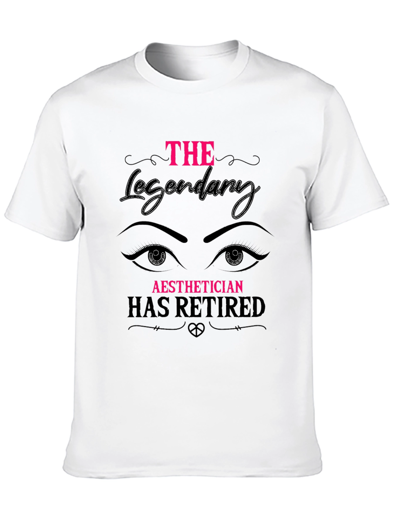 Retired Aesthetician T-Shirt - Legendary Gift!