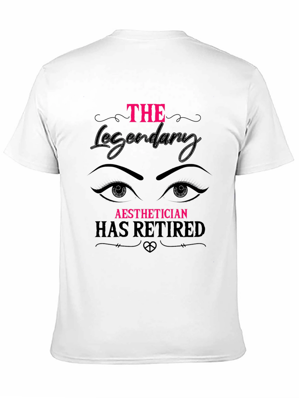 Retired Aesthetician T-Shirt - Legendary Gift!