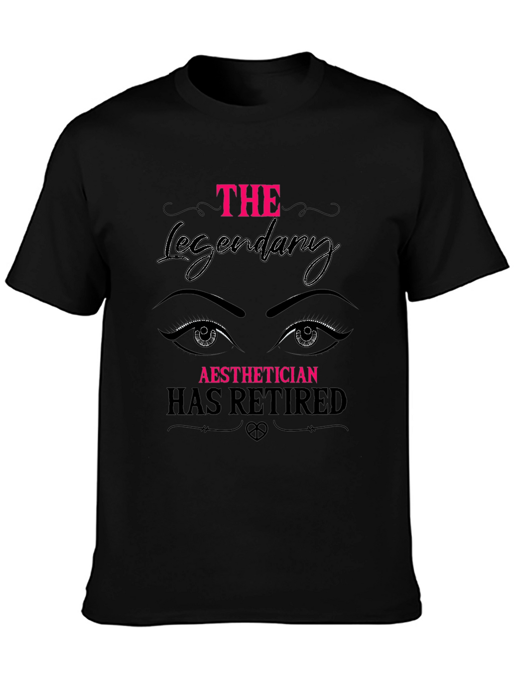 Retired Aesthetician T-Shirt - Legendary Gift!