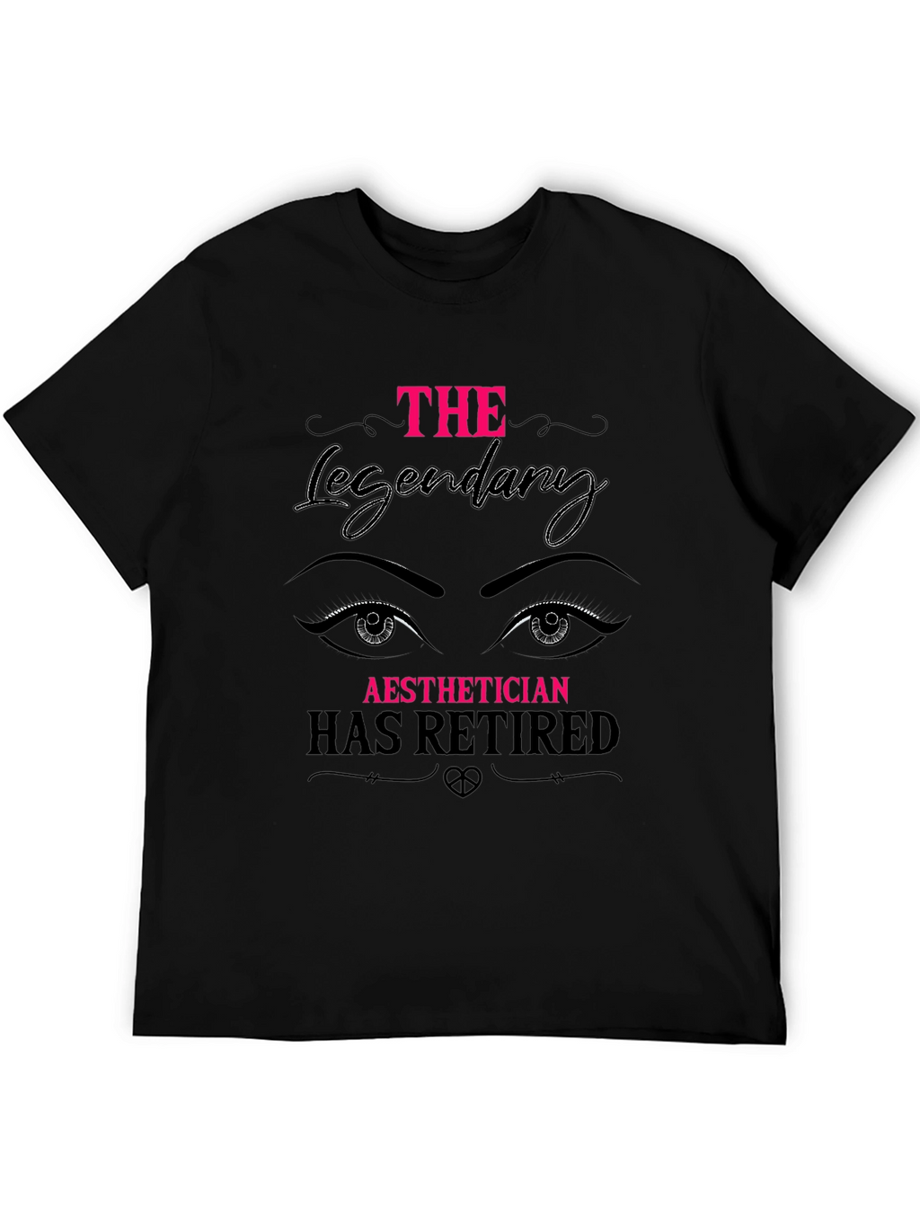 Retired Aesthetician T-Shirt - Legendary Gift!
