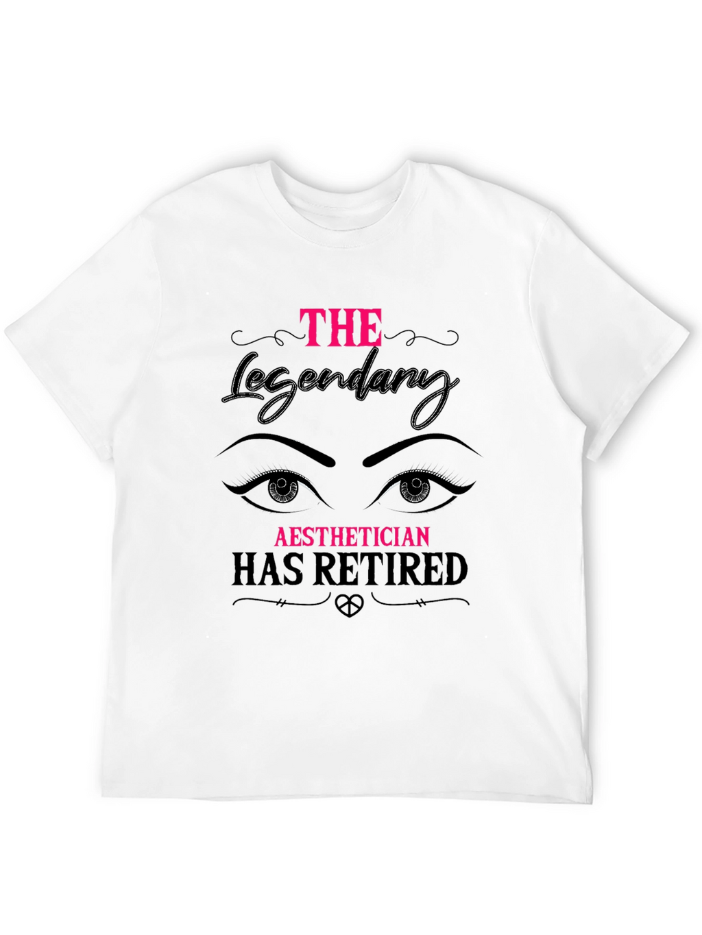 Retired Aesthetician T-Shirt - Legendary Gift!
