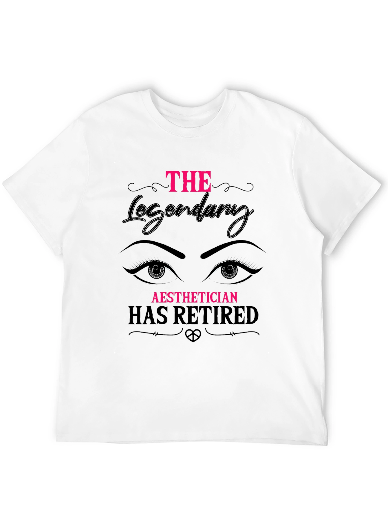 Retired Aesthetician T-Shirt - Legendary Gift!