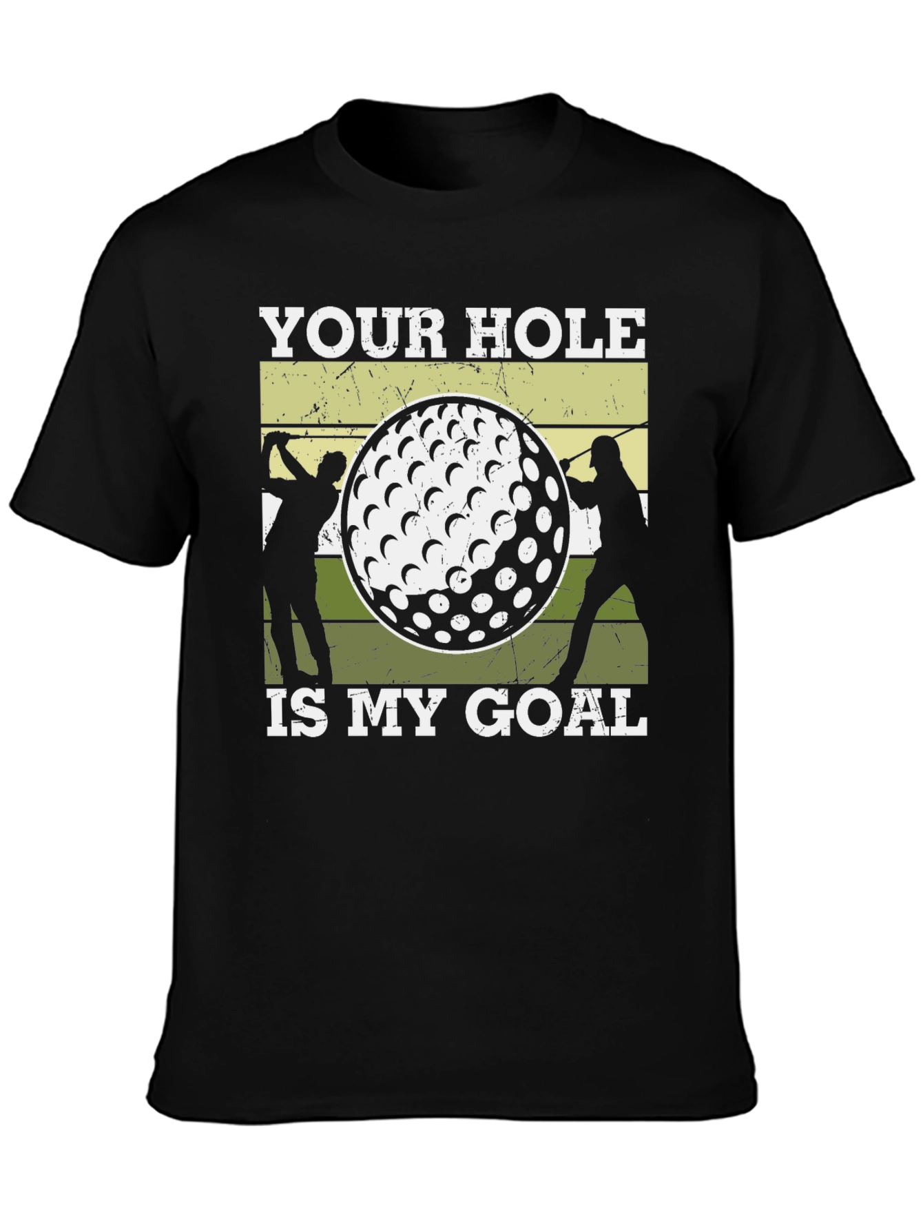 Golf Humor Tee: Your Hole Is My Goal Graphic T-Shirt