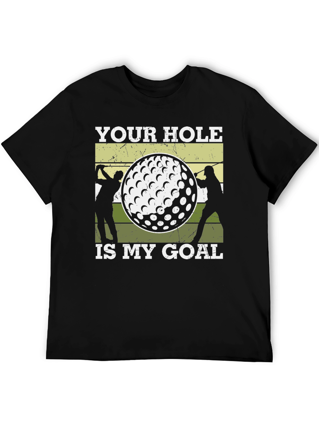 Golf Humor Tee: Your Hole Is My Goal Graphic T-Shirt