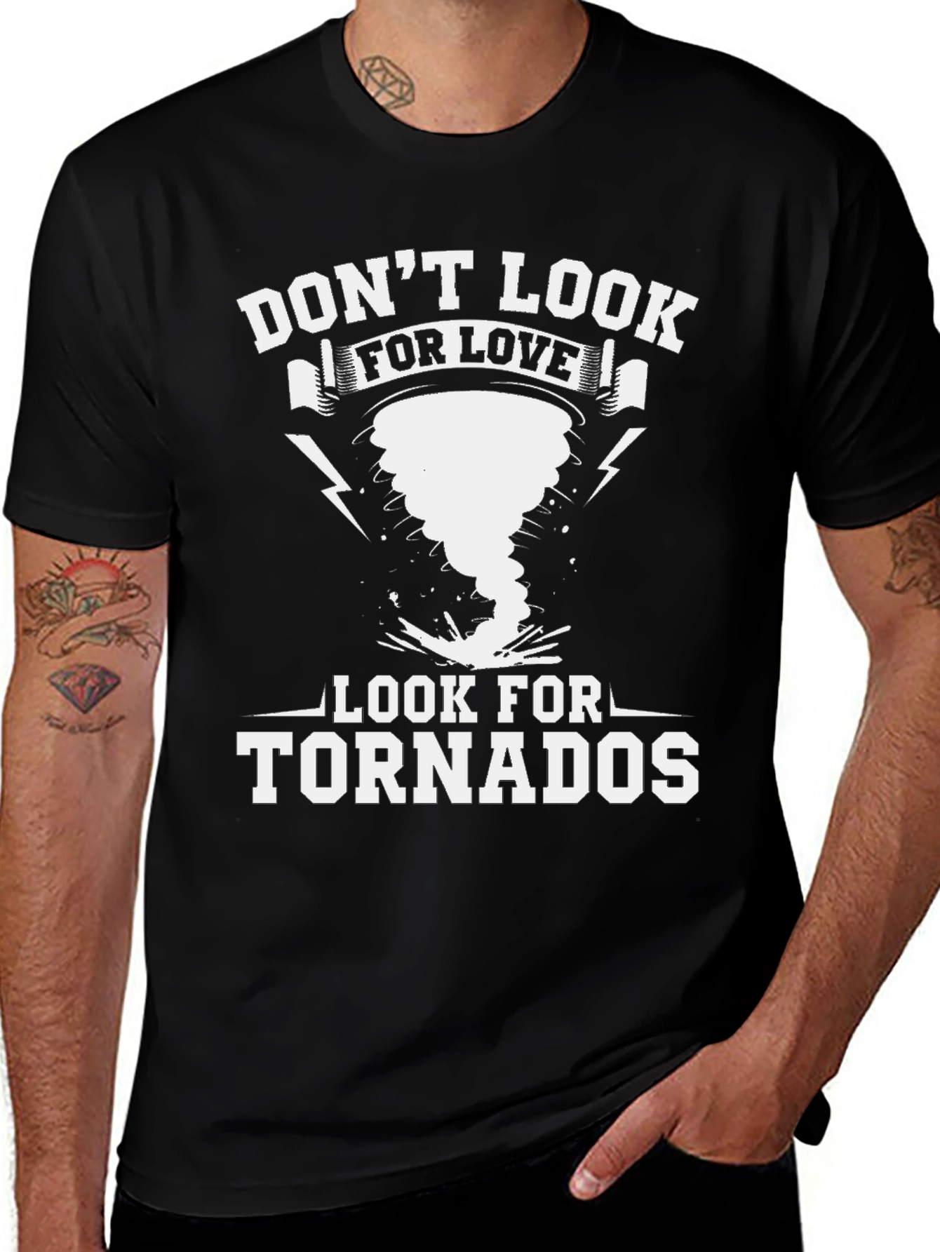 Dont Look For Love Look For Tornadoes T-Shirt